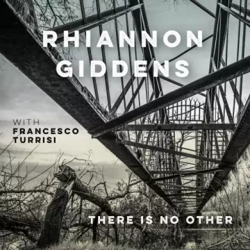 Rhiannon Giddens - There Is No Other (With Francesco Turrisi) [Albums]