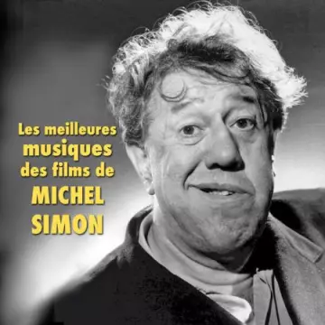 Michel Simon - Les meilleures musiques des films de Michel Simon [Albums]