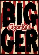 Sugarland – Bigger [Albums]
