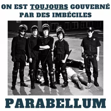Parabellum - On est toujours gouverné par des imbéciles [Albums]