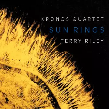 Kronos Quartet - Terry Riley: Sun Rings [Albums]