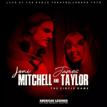 Joni Mitchell & James Taylor - Live: The Circle Game Paris Theater, London [Albums]