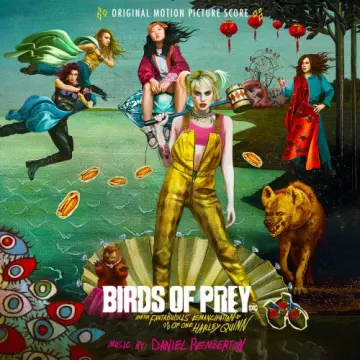Daniel Pemberton - Birds of Prey: And the Fantabulous Emancipation of One Harley Quinn [B.O/OST]