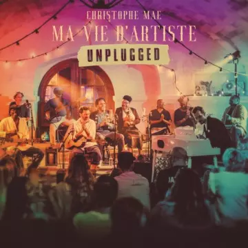 Christophe Maé - Ma vie d'artiste Unplugged [Albums]