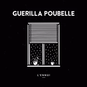 Guerilla Poubelle - L'ennui [Albums]