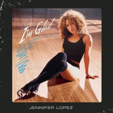 Jennifer Lopez - I'm Glad  [Albums]