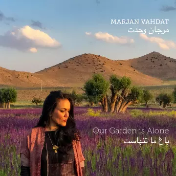 Marjan Vahdat - Our Garden is Alone [Albums]