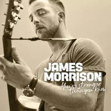James Morrison - You're Stronger Than You Know [Albums]