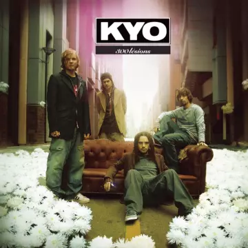 Kyo : 300 lésions  [Albums]