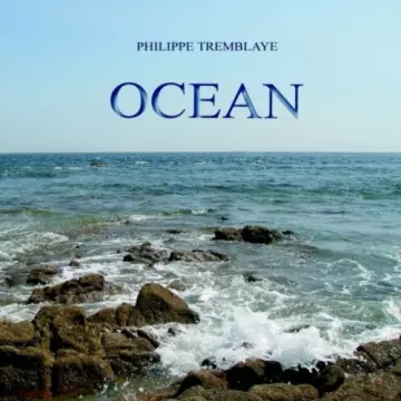 Philippe Tremblaye - Ocean [Albums]