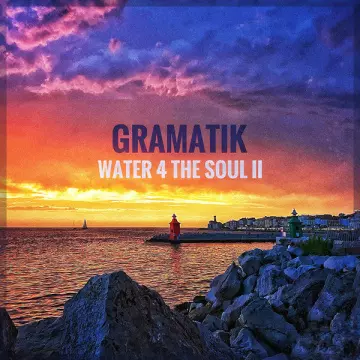 Gramatik - Water 4 The Soul II [Albums]