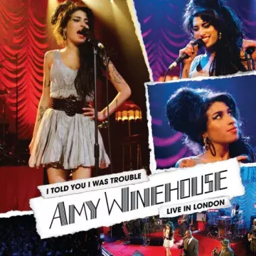 Amy Winehouse - I Told You I Was Trouble: Live In London [Albums]