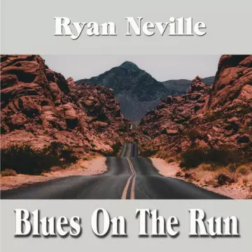 Ryan Neville - Blues On The Run [Albums]