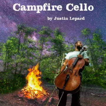 Justin Lepard - Campfire Cello [Albums]