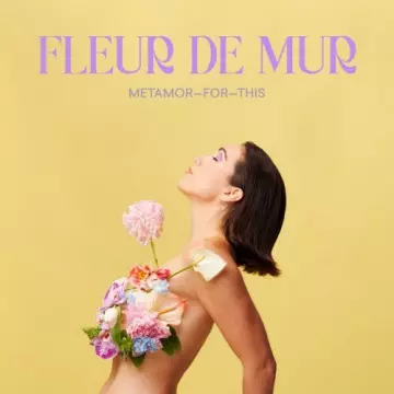 Fleur De Mur - Metamor-for-this  [Albums]