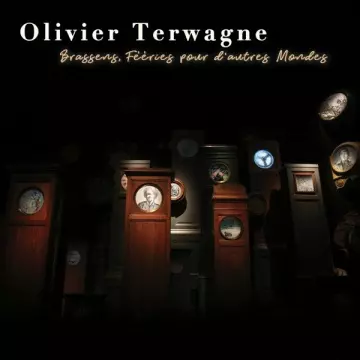 Olivier Terwagne - Brassens, fééries pour d'autres mondes  [Albums]