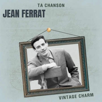 Jean Ferrat - Ta chanson (Vintage Charm) [Albums]