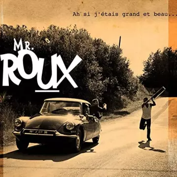 Monsieur Roux - Ah Si J'Etais Grand Et Beau…  [Albums]