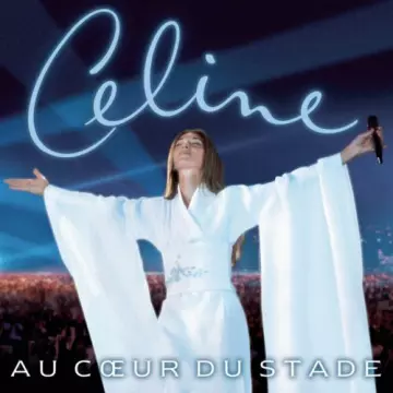 Celine Dion - Au Coeur Du Stade [Albums]