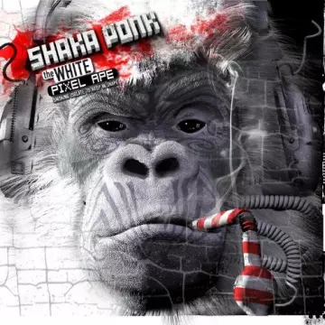 Shaka Ponk - The White Pixel Ape (Smoking Isolate to Keep in Shape)  [Albums]