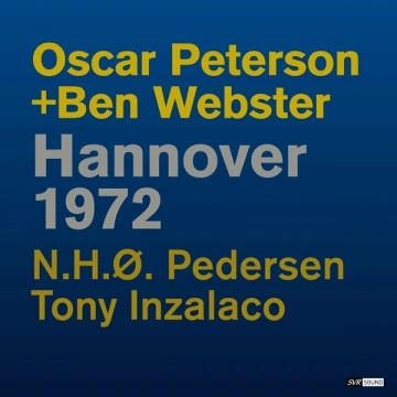 Oscar Peterson - Oscar Peterson + Ben Webster Hannover 1972 (Live Restauración 2023) [Albums]