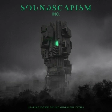 Soundscapism Inc. - Staring Down on Incandescent Cities [Albums]