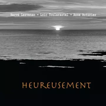 Hervé Lesvenan - Heureusement [Albums]