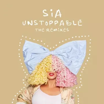 Sia - Unstoppable (The Remixes)  [Albums]