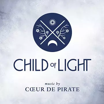 Coeur de pirate - Child of Light [Albums]