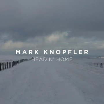 Mark Knopfler - Headin' Home [Albums]