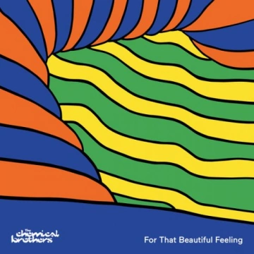 The Chemical Brothers - For That Beautiful Feeling [Albums]