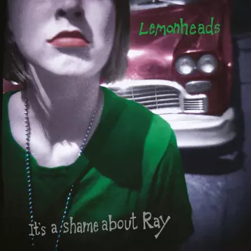 The Lemonheads - It's A Shame About Ray (30th Anniversary Edition) [Albums]