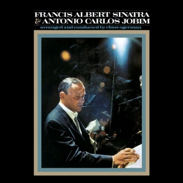 Frank Sinatra & Antonio Carlos Jobim - Francis Albert Sinatra & Antonio Carlos Jobim (50th Anniversary) [Albums]