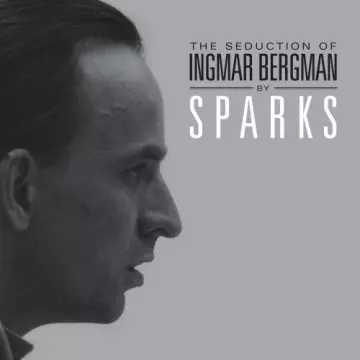Sparks - The Seduction of Ingmar Bergman (Deluxe Edition)  [Albums]