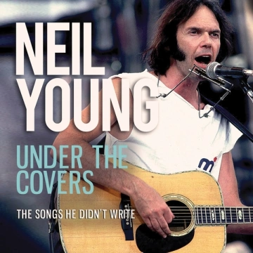 Neil Young - Under The Covers [Albums]