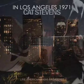 Cat Stevens - In Los Angeles 1971 (Live American Radio Broadcast) [Albums]