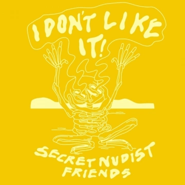 Secret Nudist Friends - I Don’t Like It! [Albums]