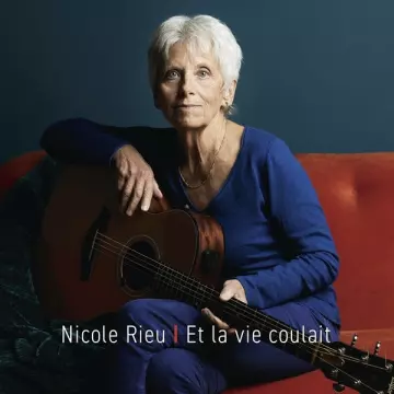Nicole Rieu - Et la vie coulait [Albums]