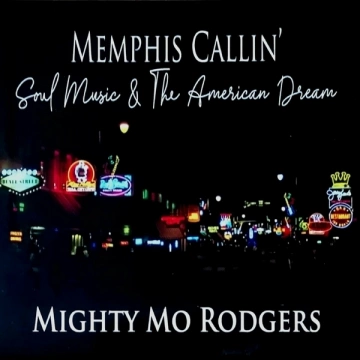Mighty Mo Rodgers - Memphis Callin' (Soul Music & The American Dream) [Albums]