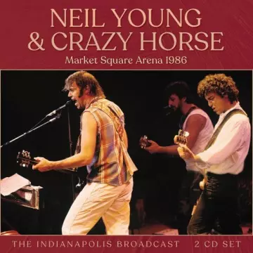 NEIL YOUNG - Market Square Arena 1986 [Albums]