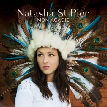 Natasha St-Pier - Mon Acadie  [Albums]