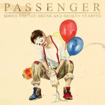 Passenger - Songs for the Drunk and Broken Hearted (Deluxe) [Albums]