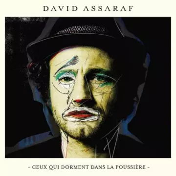 David Assaraf - Ceux qui dorment dans la poussière [Albums]
