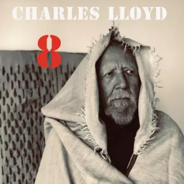 Charles Lloyd - 8: Kindred Spirits - Live From The Lobero  [Albums]
