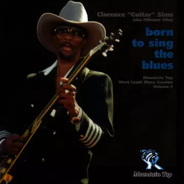 Clarence "Guitar" Sims - Born To Sing The Blues [Albums]