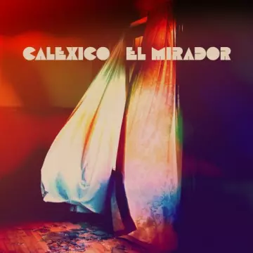 Calexico - El Mirador  [Albums]