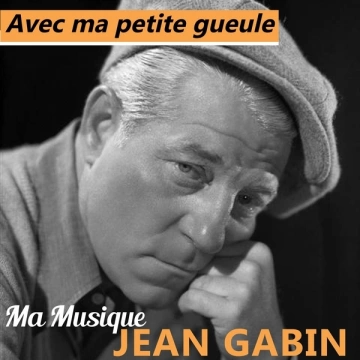 Jean Gabin - Avec ma petite gueule [Albums]