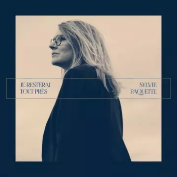 Sylvie Paquette - Je resterai tout près (EP) [Albums]