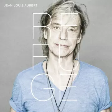 Jean-Louis Aubert - Refuge [Albums]