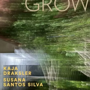 Kaja Draksler & Susana Santos Silva - Grow  [Albums]